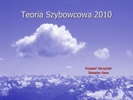 Teoria Szybowcowa 2010 Krzysztof Herczyński Sebastian Kawa.