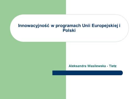 Innowacyjność w programach Unii Europejskiej i Polski