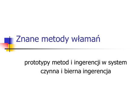 prototypy metod i ingerencji w system czynna i bierna ingerencja