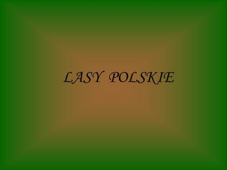 LASY POLSKIE.