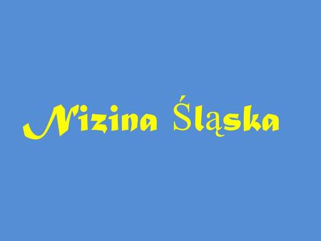 Nizina Śląska.