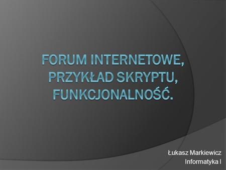Forum internetowe, przykład skryptu, Funkcjonalność.