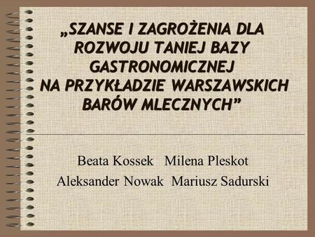 Beata Kossek Milena Pleskot Aleksander Nowak Mariusz Sadurski