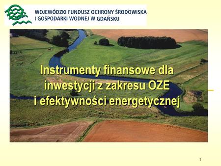 Ale to już było…. Instrumenty finansowe dla inwestycji z zakresu OZE i efektywności energetycznej.