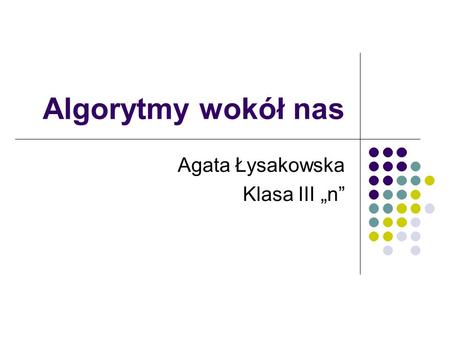Agata Łysakowska Klasa III „n”