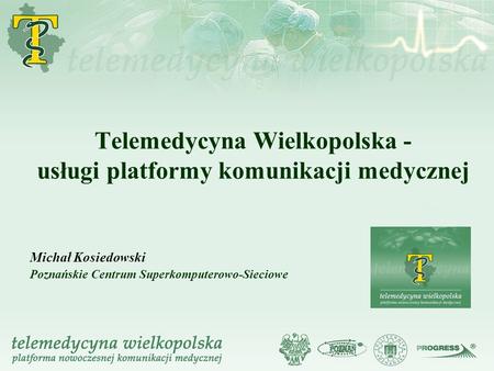 Telemedycyna Wielkopolska - usługi platformy komunikacji medycznej