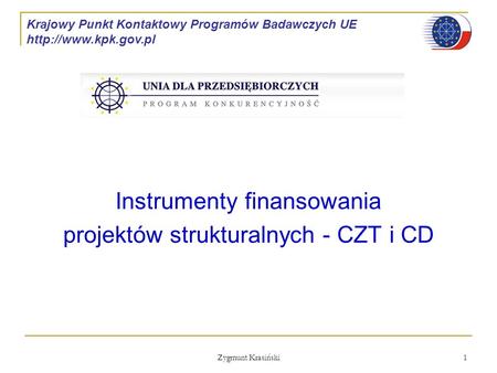 Instrumenty finansowania projektów strukturalnych - CZT i CD
