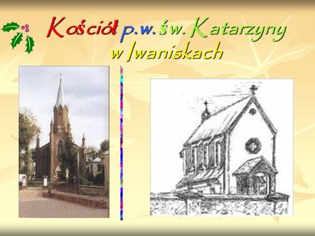 Kościół p.w. św. Katarzyny w Iwaniskach