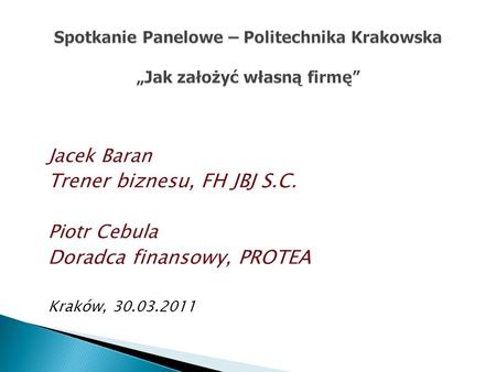 Spotkanie Panelowe – Politechnika Krakowska „Jak założyć własną firmę”