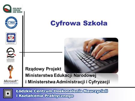 Cyfrowa Szkoła Rządowy Projekt Ministerstwa Edukacji Narodowej i Ministerstwa Administracji i Cyfryzacji.