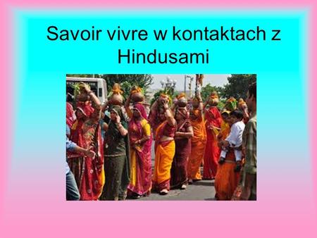 Savoir vivre w kontaktach z Hindusami