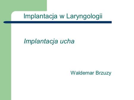 Implantacja w Laryngologii