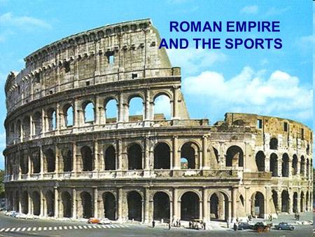 ROMAN EMPIRE AND THE SPORTS