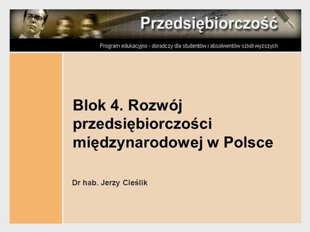 Blok 4. Rozwój przedsiębiorczości międzynarodowej w Polsce