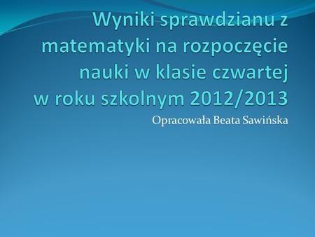 Opracowała Beata Sawińska