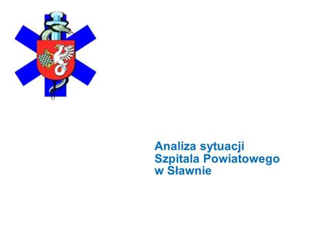 Analiza sytuacji Szpitala Powiatowego w Sławnie.