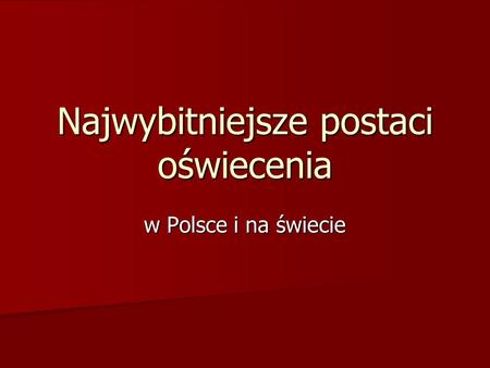 Najwybitniejsze postaci oświecenia