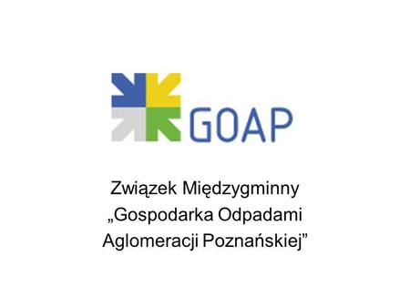 Związek Międzygminny „Gospodarka Odpadami Aglomeracji Poznańskiej”