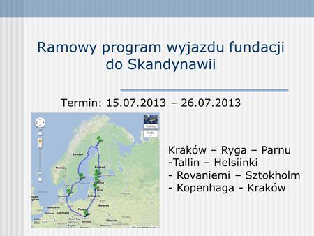 Ramowy program wyjazdu fundacji do Skandynawii