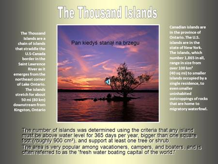 The Thousand Islands Pan kiedyś stanął na brzegu