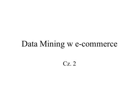 Data Mining w e-commerce