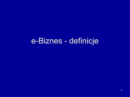 E-Biznes - definicje.