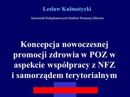 Lesław Kulmatycki kierownik Podyplomowych Studiów Promocji Zdrowia