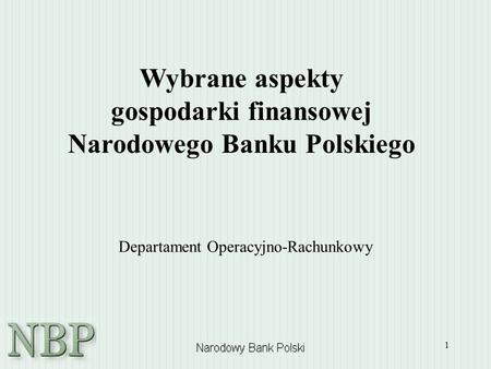 Wybrane aspekty gospodarki finansowej Narodowego Banku Polskiego