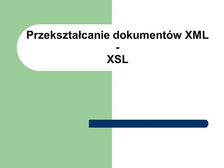 Przekształcanie dokumentów XML - XSL