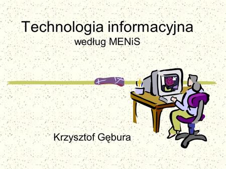 Technologia informacyjna według MENiS