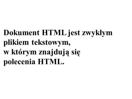 Dokument HTML jest zwykłym