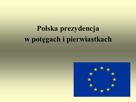 Polska prezydencja w potęgach i pierwiastkach