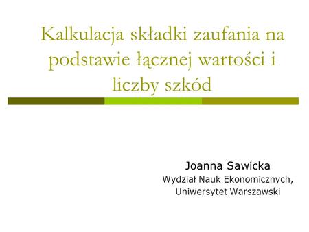 Joanna Sawicka Wydział Nauk Ekonomicznych, Uniwersytet Warszawski