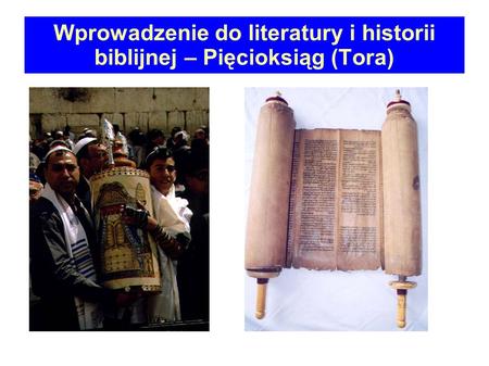 Wprowadzenie do literatury i historii biblijnej – Pięcioksiąg (Tora)‏