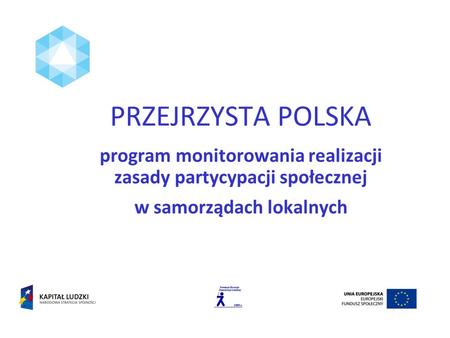 PRZEJRZYSTA POLSKA program monitorowania realizacji zasady partycypacji społecznej w samorządach lokalnych.