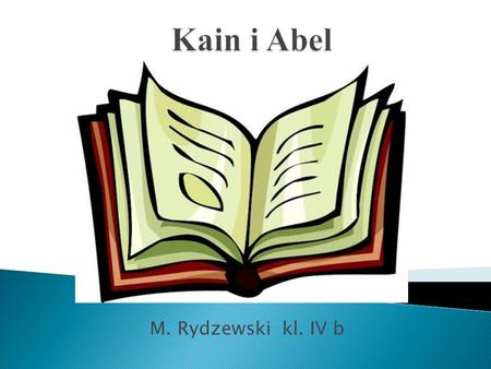 Kain i Abel M. Rydzewski kl. IV b.