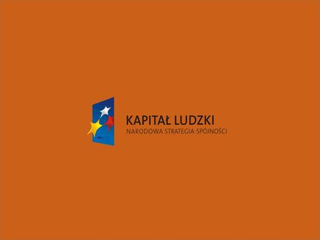 Wojewódzki Urząd Pracy w Krakowie – Instytucja Wdrażająca komponent regionalny Programu Operacyjnego Kapitał Ludzki 2007-2013.