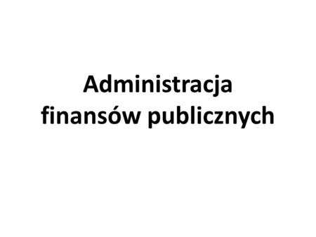 Administracja finansów publicznych