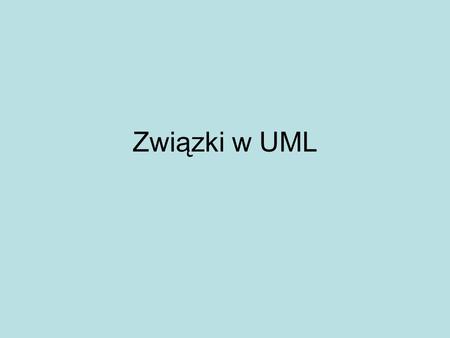 Związki w UML.