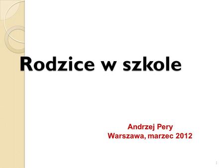 Rodzice w szkole Andrzej Pery Warszawa, marzec 2012.