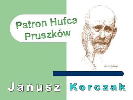 Patron Hufca Pruszków Janusz Korczak.