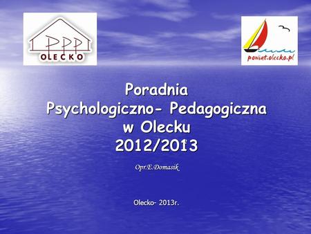 Poradnia Psychologiczno- Pedagogiczna w Olecku 2012/2013