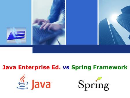 Java Enterprise Ed. vs Spring Framework