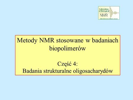 Metody NMR stosowane w badaniach biopolimerów