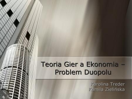 Teoria Gier a Ekonomia – Problem Duopolu