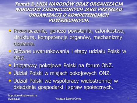 Główne uwarunkowania i etapy udziału Polski w ONZ.