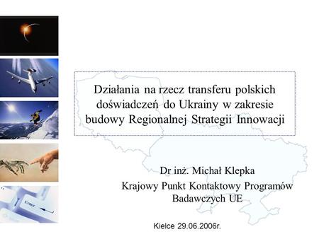 Dr inż. Michał Klepka Krajowy Punkt Kontaktowy Programów Badawczych UE
