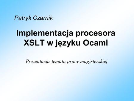 Implementacja procesora XSLT w języku Ocaml