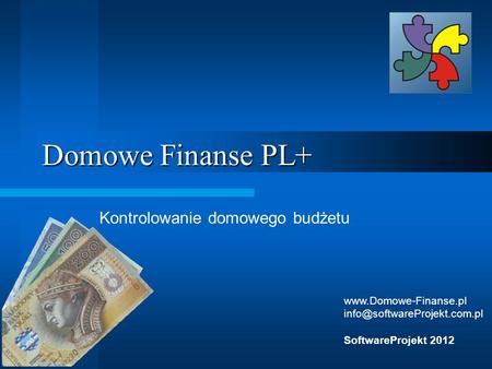 Domowe Finanse PL+ Kontrolowanie domowego budżetu  SoftwareProjekt 2012.