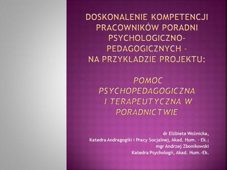 Doskonalenie kompetencji pracowników poradni psychologiczno-pedagogicznych – na przykładzie projektu: pomoc psychopedagogiczna i terapeutyczna w poradnictwie.
